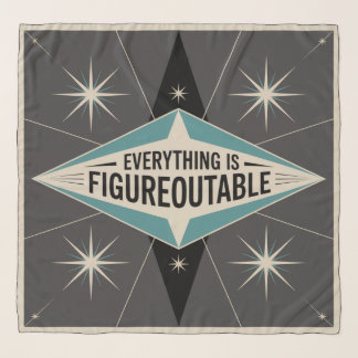 Everything Is Figureoutable Scarf
