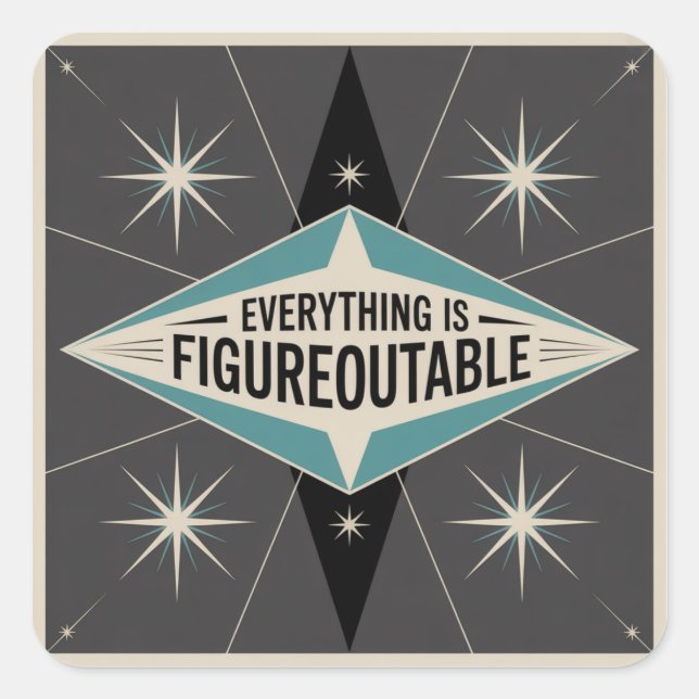 Everything Is Figureoutable Square Sticker (Front)