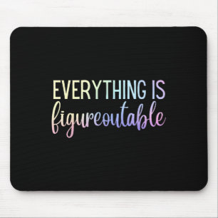 Everything Is Figureoutable Teacher Motivational - Mouse Pad