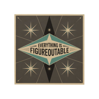 Everything Is Figureoutable Wood Wall Art