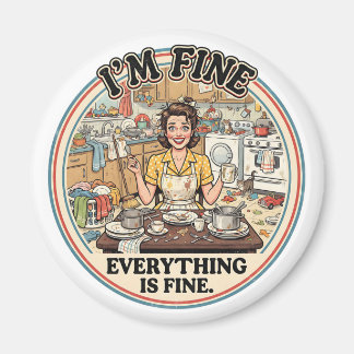 Everything is Fin | Funny Retro Houswife Humor Magnet