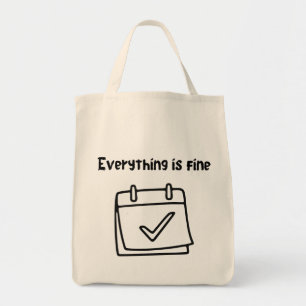 Everything is Fine Calendar Check Funny Tote Bag