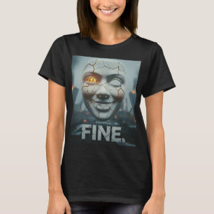 Everything Is Fine (Cracked Smile) T-Shirt