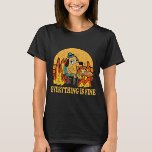 Everything Is Fine Dog Drinking Coffee Burning Mem T-Shirt