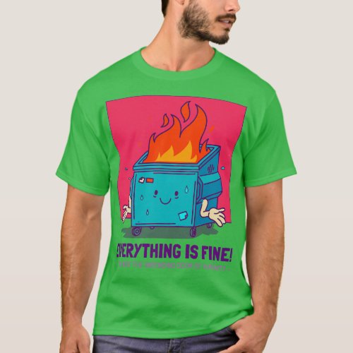 Everything Is Fine End of The World Funny apocalyp T_Shirt