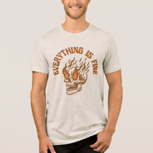 Everything Is Fine Flaming Skull Unisex T-Shirt Tri-Blend Shirt