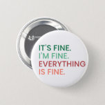 Everything Is Fine | Fun Everyday Sarcastic Quote Button at Zazzle