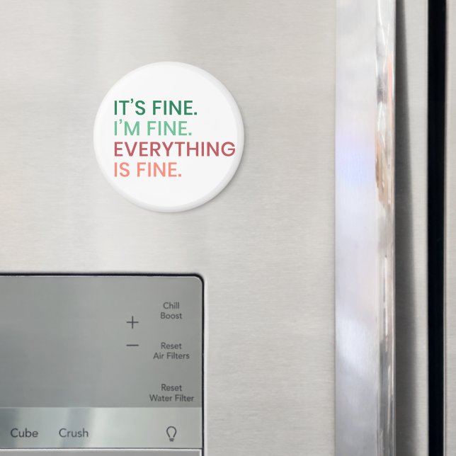 Everything is Fine | Fun Everyday Sarcastic Quote Magnet (In Situ (Fridge))