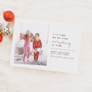 Everything Is Fine   Funny Christmas Holiday Photo Card