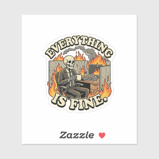 Everything Is Fine | Funny Skeleton Dumpster Fire  Sticker (Sheet)
