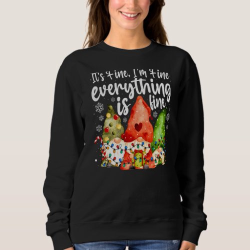 Everything Is Fine Gnomes Christmas Lights Sweatshirt
