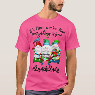 Everything Is Fine Lunch Lady Merry Christmas Xmas T-Shirt
