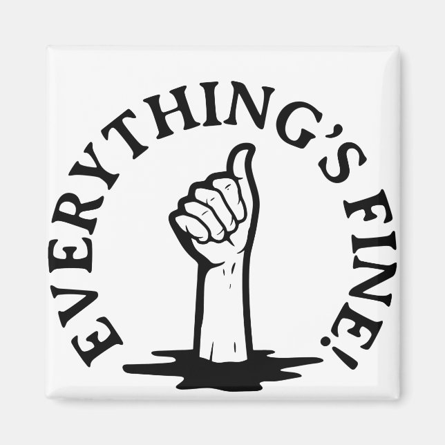 Everything Is Fine Magnet (Front)