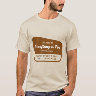 Everything is Fine National Park t-shirt