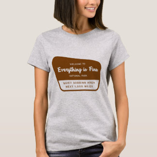 Everything is Fine National Park t-shirt