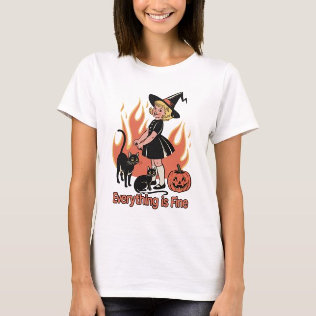 Everything Is Fine Retro Witch Halloween Funny  T-Shirt (Front)
