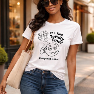 Everything is Fine Silly Tee