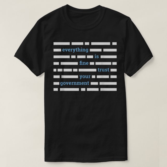 Everything is Fine, Trust Your Government, Anti NW T-Shirt (Design Front)