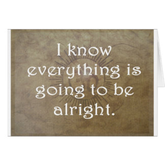 Everything is Going To Be Alright Cards