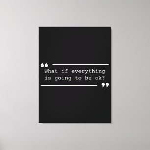 Everything is Going to be OK Positive Quote Canvas Print