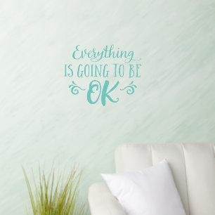 Everything Is Going To Be OK Wall Decal