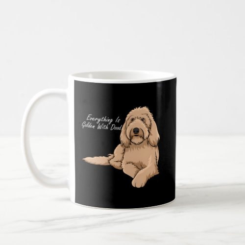 Everything Is Golden With My Goldendoodle Coffee Mug