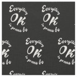 Everything is gonna be ok fabric