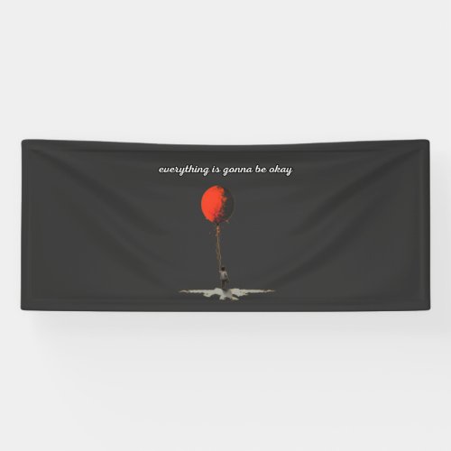 everything is gonna be okay red ballon banner