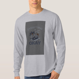 Everything Is Gonna Be Okay T-Shirt