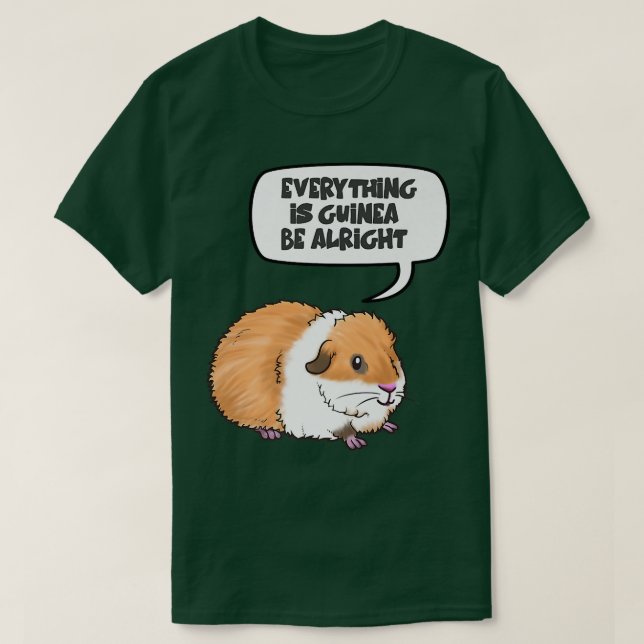 Everything is Guinea Be Alright Cute Guinea Pig Pr T-Shirt (Design Front)