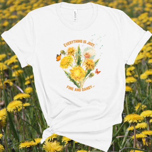 Everything Is Just Fine and Dandy Graphic T_Shirt