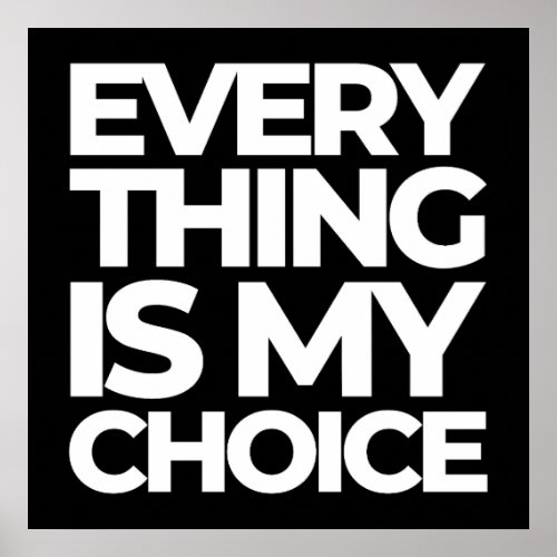 Everything is My Choice _ Every Thing is My Choice Poster