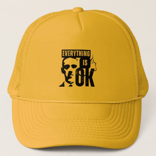 Everything is ok trucker hat