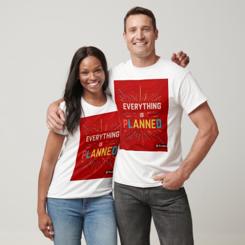 Everything is Planned T_Shirt