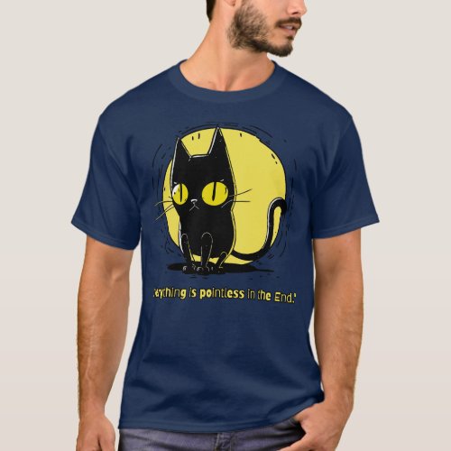 Everything is pointless in the end vintage cat T_Shirt