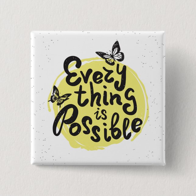 Everything Is Possible Button (Front)