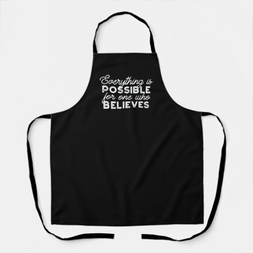 Everything is possible for one who believes II Apron