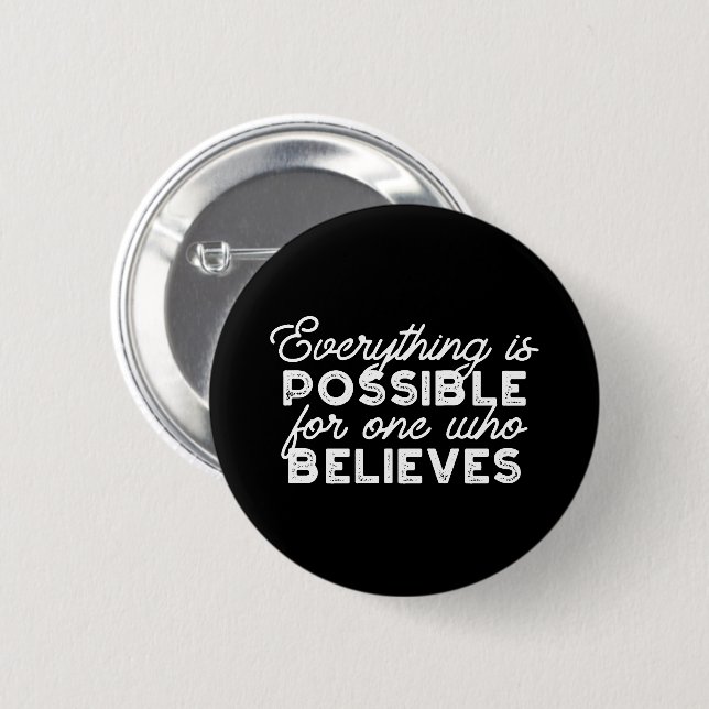 Everything is possible for one who believes II Button (Front & Back)