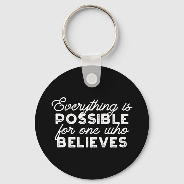 Everything is possible for one who believes II Keychain (Front)