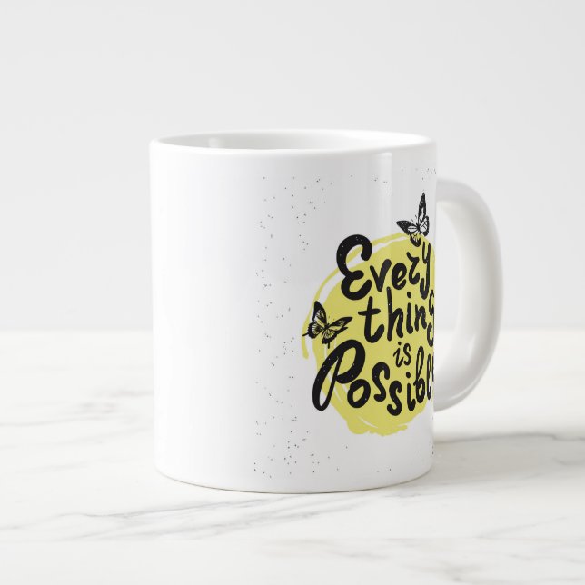 Everything Is Possible Giant Coffee Mug (Front Right)