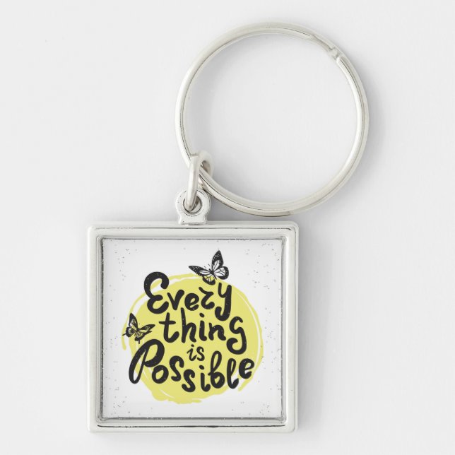 Everything Is Possible Keychain (Front)