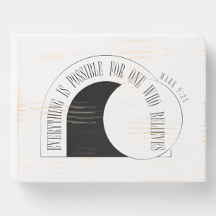 Everything is Possible - Mark 9:23 Wooden Box Sign