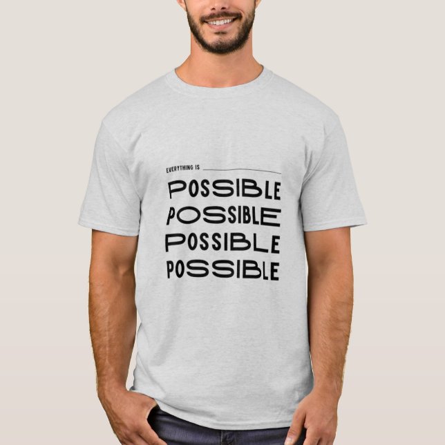 "Everything is Possible – Motivational Design" T-Shirt (Front)