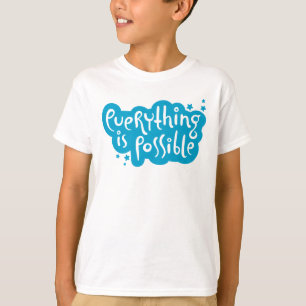 Everything is possible T-Shirt