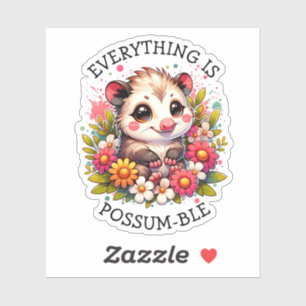 Everything is Possum-ble Inspirational Pun Sticker