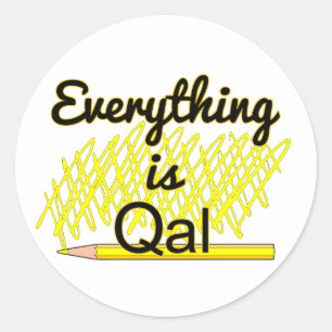 Everything is Qal Classic Round Sticker