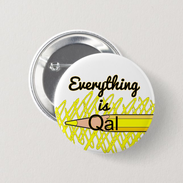 Everything is Quaternary Alluvium- Field Geology Pinback Button (Front & Back)