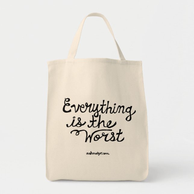 Everything is the Worst Tote Bag (Front)