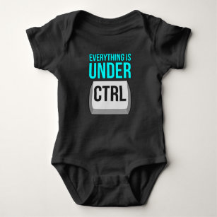 Everything Is Under Control Computer Tech Baby Bodysuit