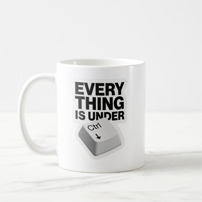 Everything is Under Control Funny Tech Pun Mug (Left)